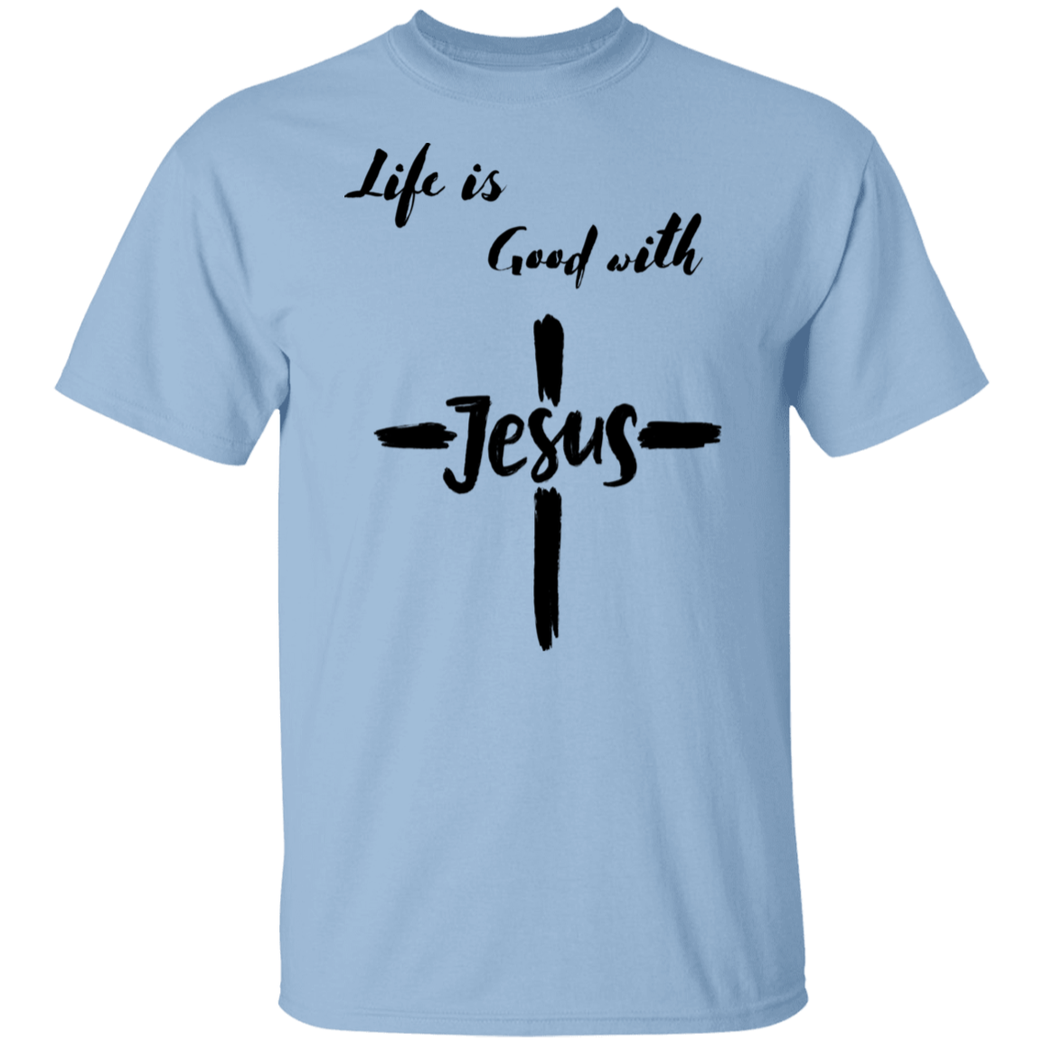 Life is Good with Jesus | Men T-shirt