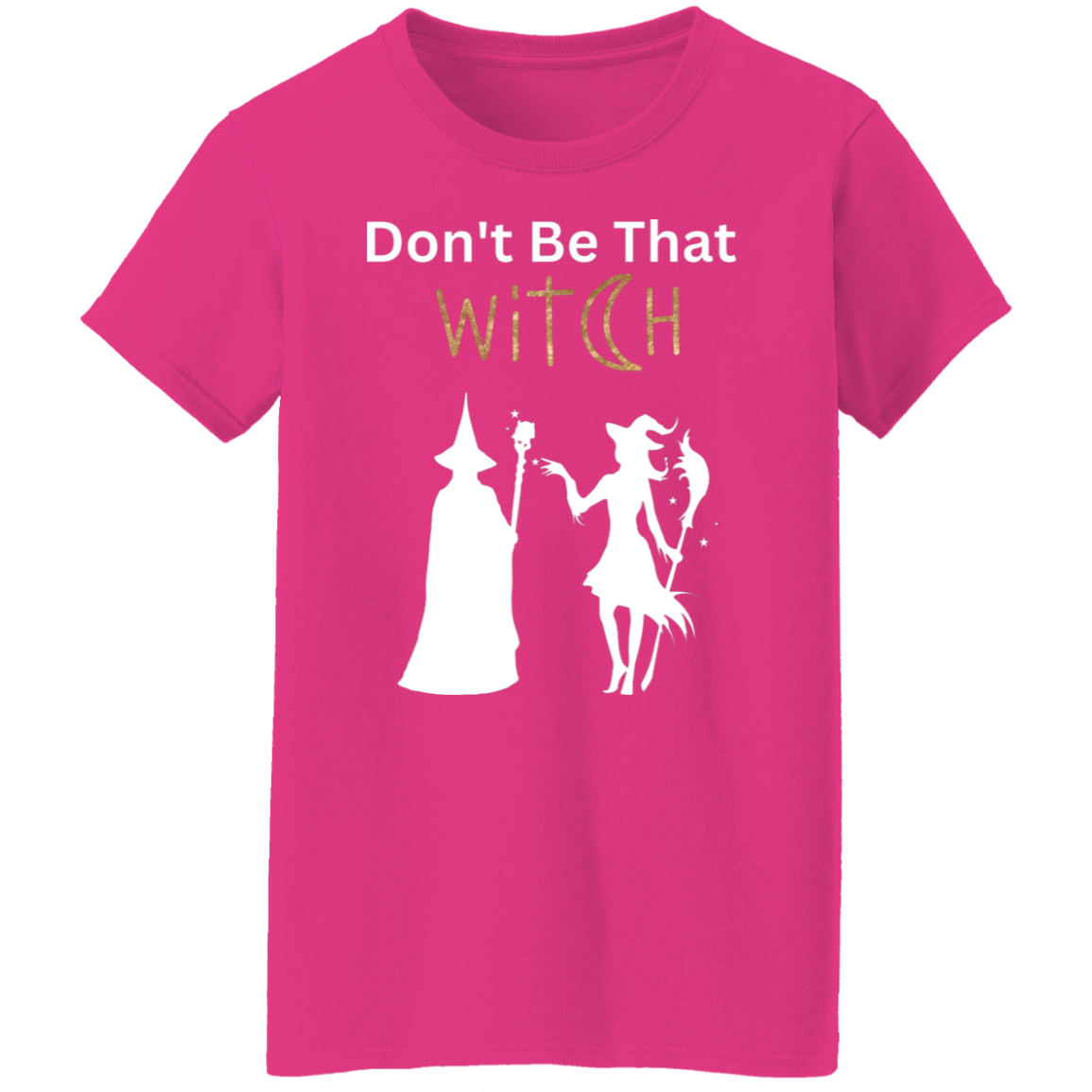 Ladies 5.3oz. T-Shirt (Don't be that witch) White print