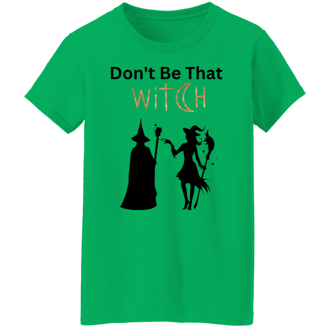 Ladies 5.3oz. T-Shirt (Don't be that witch) Black Print